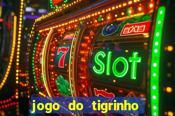 jogo do tigrinho fortune tiger demo